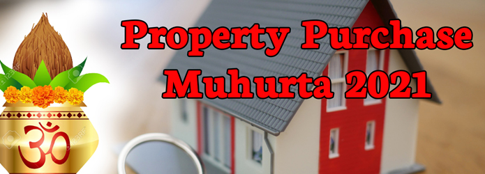Property Purchase Muhurta 2021