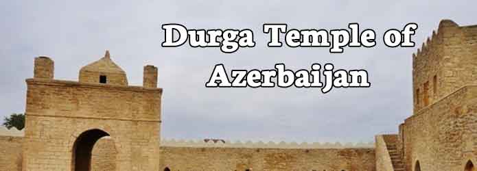 Durga Temple of Azerbaijan